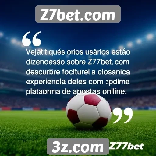 Depoimentos de usuários sobre Z7bet.com